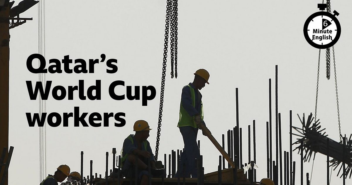 2022-1117-6min-english-Qatars-World-Cup-Workers