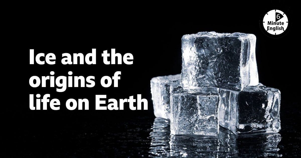 2023-0504-6min-english-Ice-and-the-origins-of-life-on-Earth