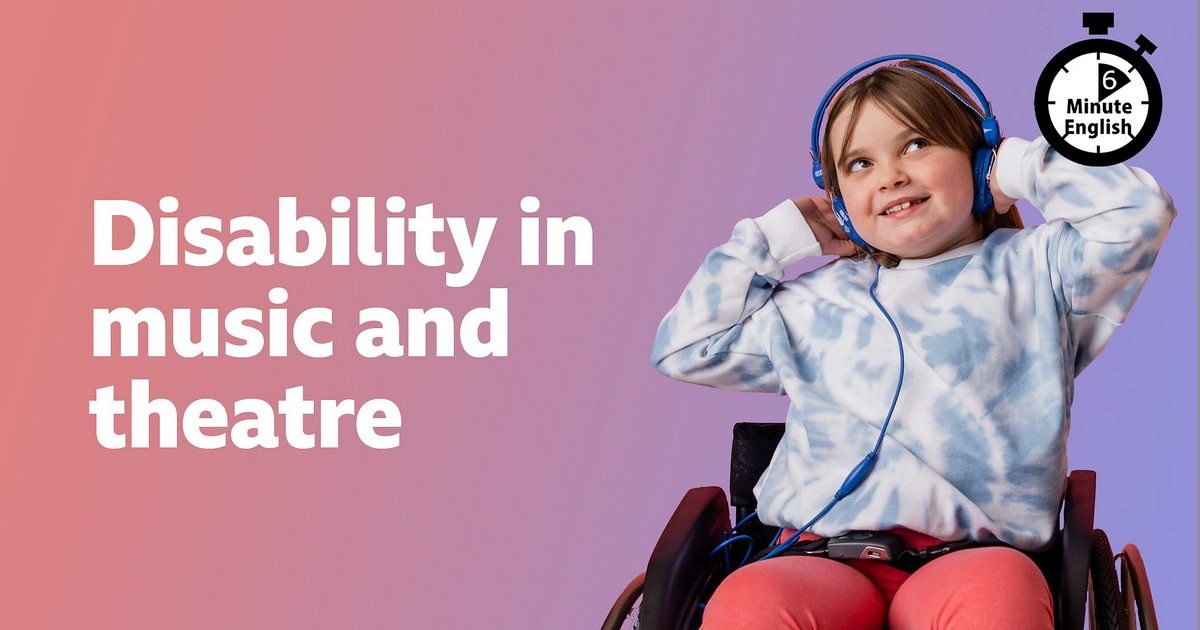 2024-0321-6min-Disability-in-music-and-theatre