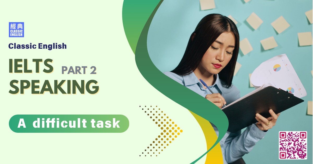 2024-0621-ielts-may-aug-2024-speaking-part2-a-difficult-task