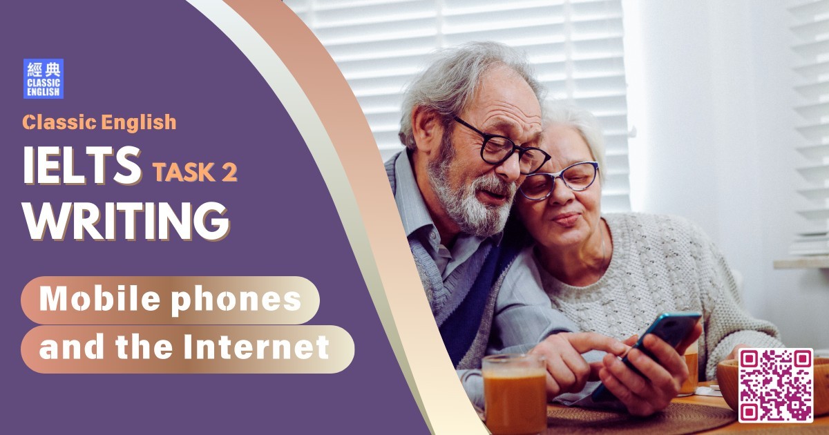 2024-0712-ielts-May-2024-writing-Mobile-phones-and-the-Internet-could-benefit-old-people