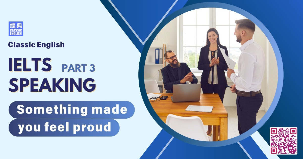 2024-0717-ielts-May-Aug-2024-speaking-part3-Something-you-did-that-made-you-feel-proud