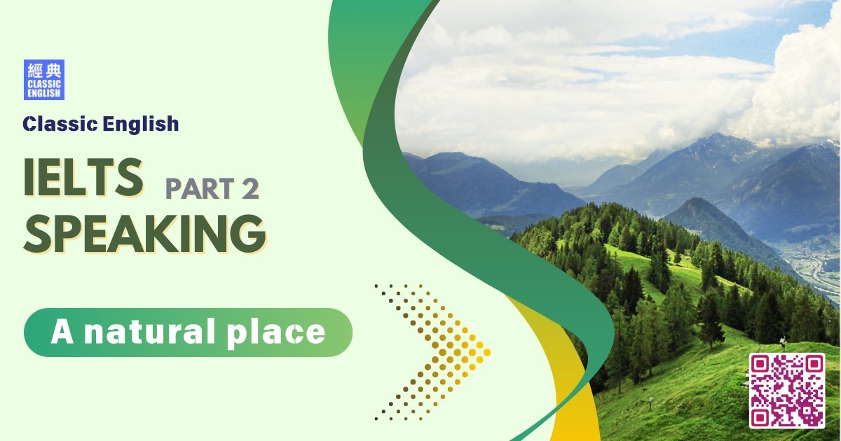 2024-0803-ielts-may-aug-2024-speaking-part2-a-natural-place