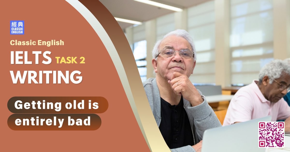 2024-0810-ielts-June-2024-writing-Getting-old-is-entirely-bad