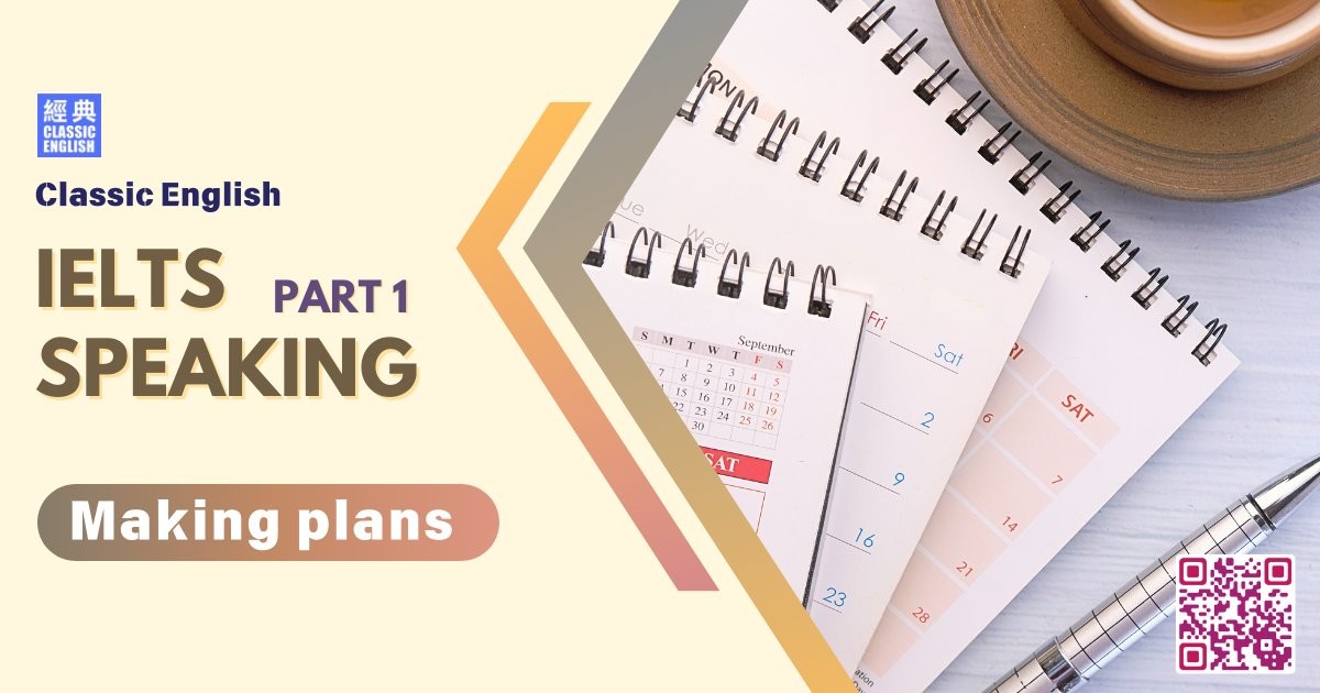 2024-0825-ielts-May-Aug-2024-speaking-part1-Making-plans