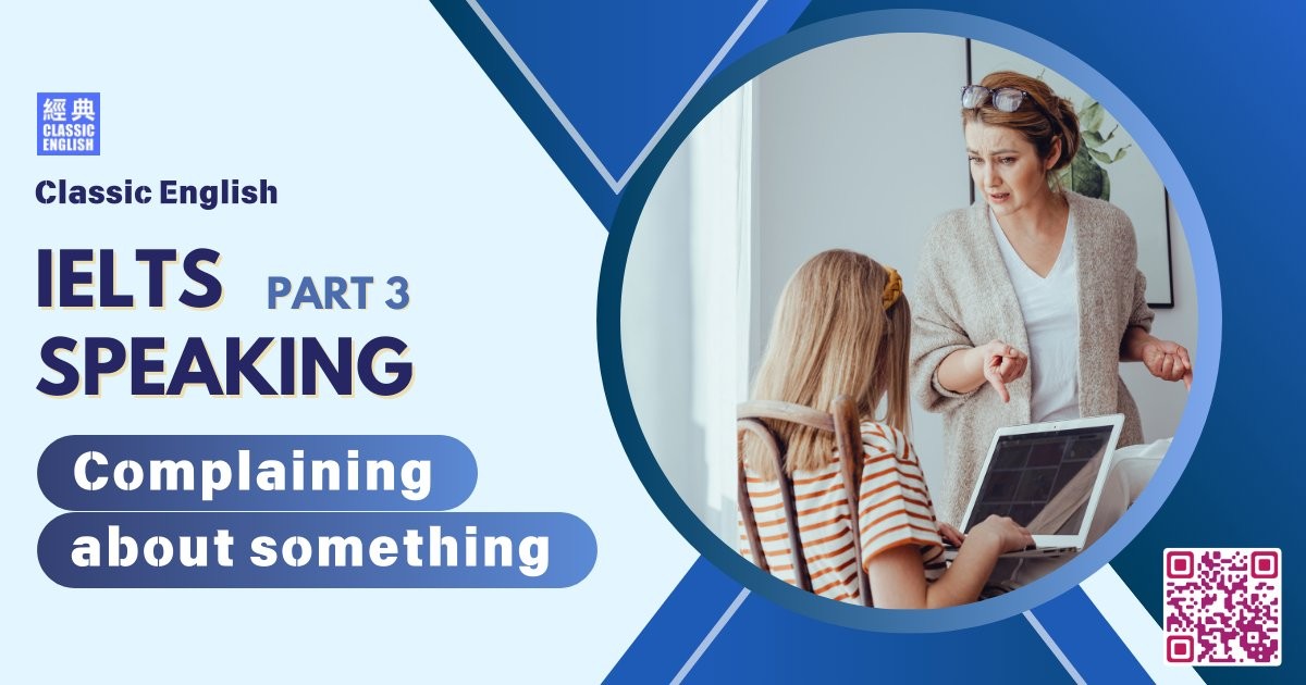 2024-0829-ielts-May-Aug-2024-speaking-part3-A-time-you-complained-about-something