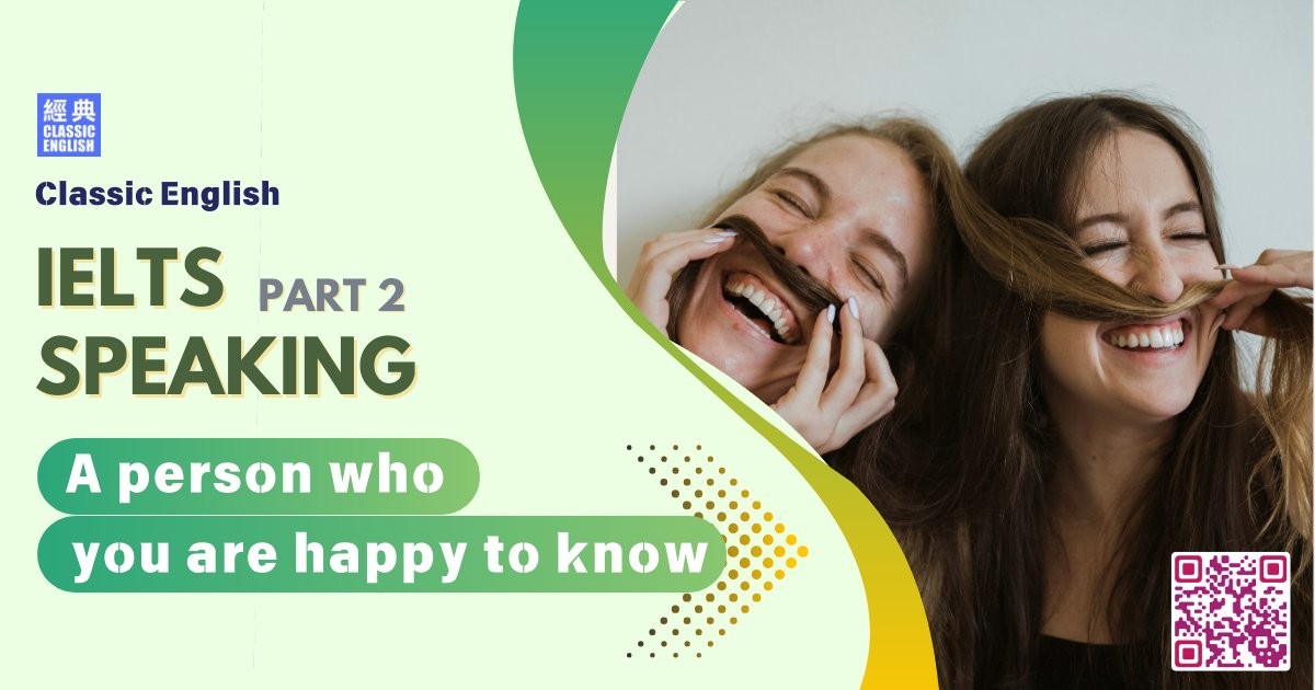 2024-0909-ielts-may-aug-2024-speaking-part2-a-person-you-are-happy-to-know