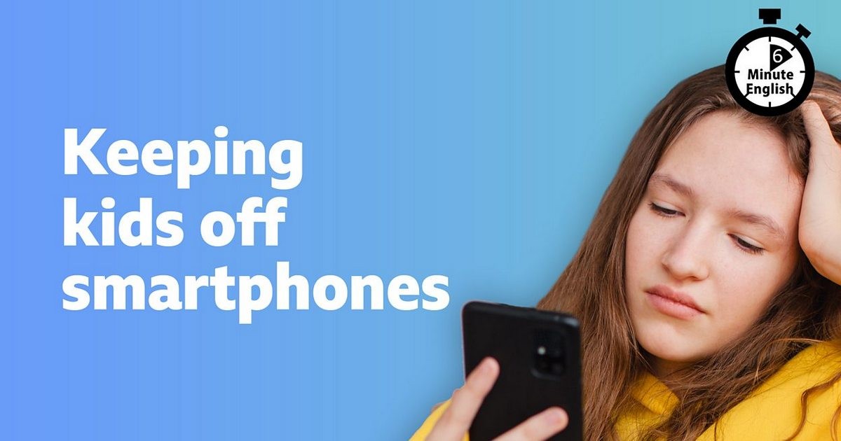 2024-0912-6min-Keeping-kids-off-smartphones