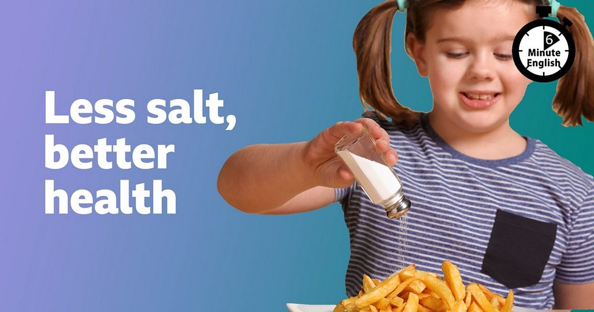 BBC 6 分鐘英語—Less salt, better health 少鹽更健康