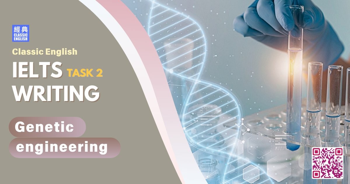 2024-1112-ielts-Sep-2024-writing-The-impact-of-genetic-engineering-on-society