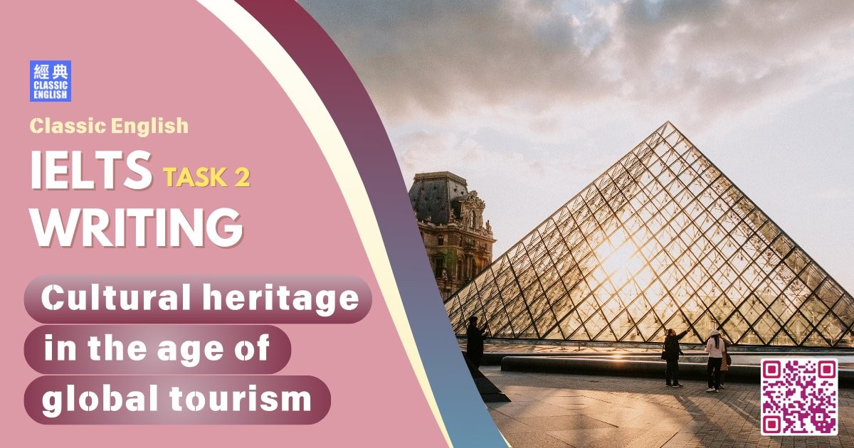 2024-1220-ielts-Nov-2024-writing--Cultural-heritage-in-the-age-of-global-tourism