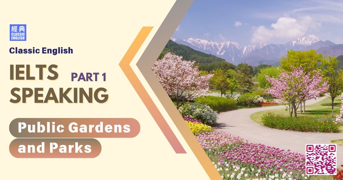 2025-0101-ielts-Sep-Dec-2024-speaking-part1-Public-Gardens-and-Parks