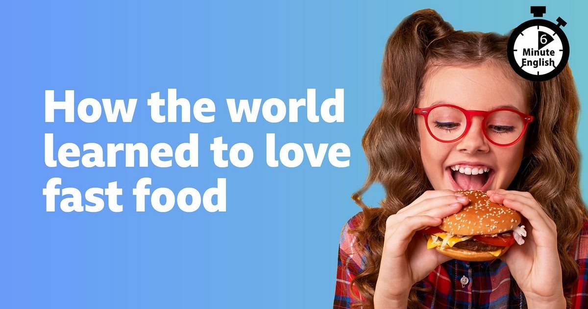 2025-0123-6min-How-the-world-learned-to-love-fast-food