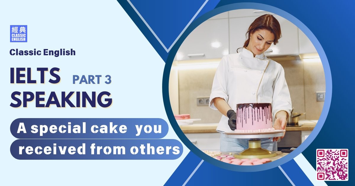 2025-0517-ielts-Jan-Apr-2025-speaking-part3-A-special-cake-you-received-from-others