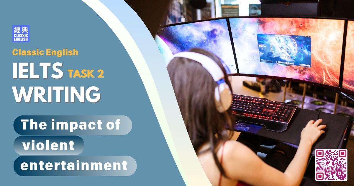 2025-0602-ielts-May-2025-writing-The-impact-of-violent-entertainment