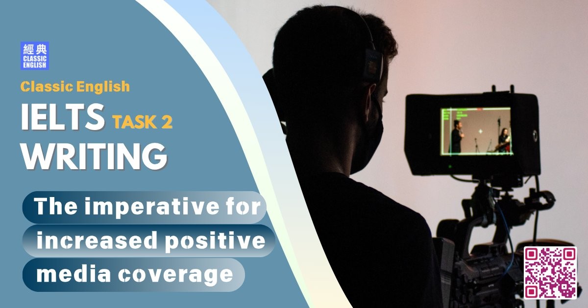2025-0604-ielts-May-2025-writing-The-imperative-for-increased-positive-media-coverage