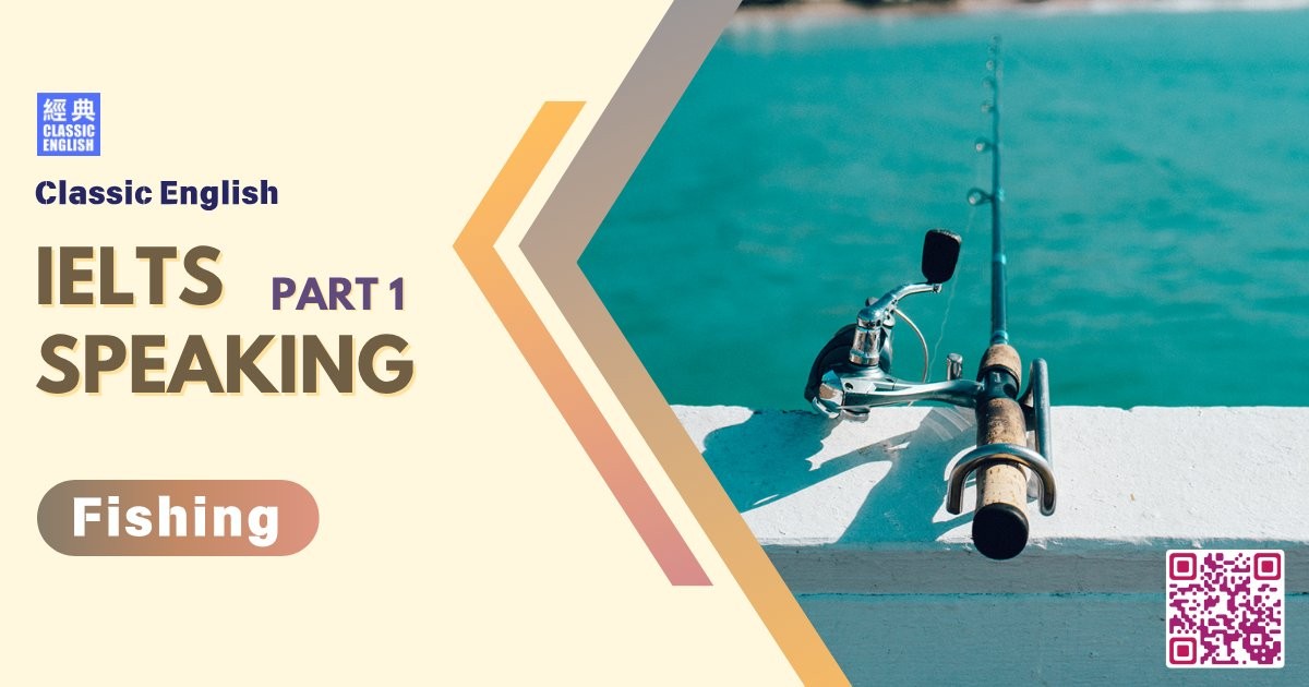 2025-0613-ielts-May-Aug-2025-speaking-part1-Fishing