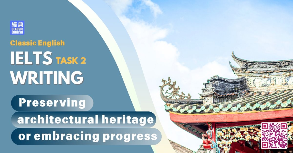 2025-0616-ielts-May-2025-writing-Preserving-architectural-heritage-or-embracing-progress