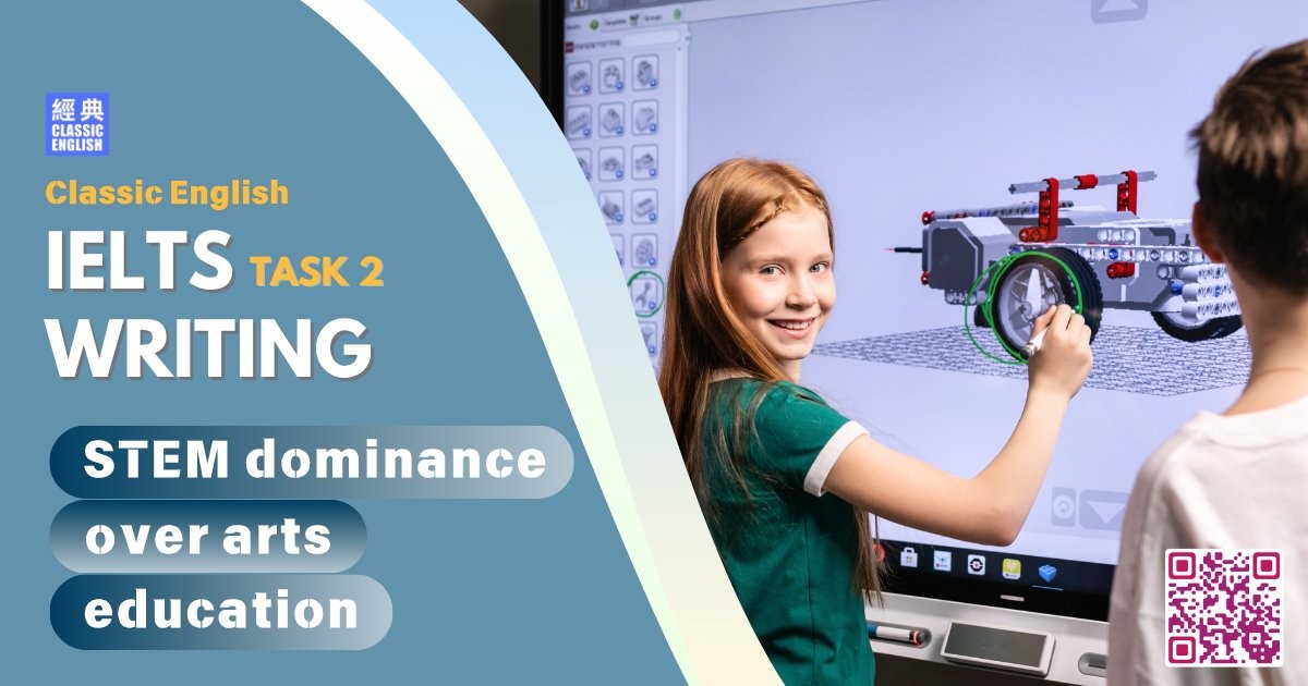 2025-0618-ielts-May-2025-writing-STEM-dominance-over-arts-education