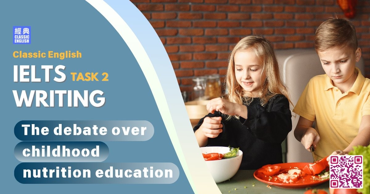 2025-0624-ielts-May-2025-writing-The-debate-over-childhood-nutrition-education