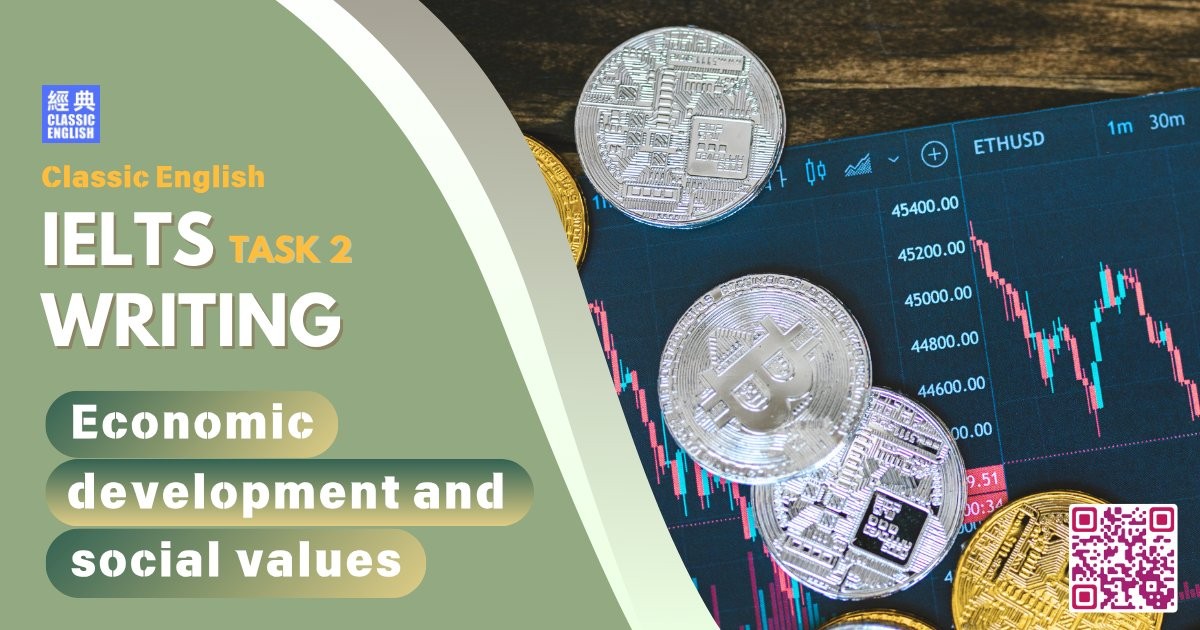 2025-0702-ielts-May-2025-writing-Economic-development-and-social-values