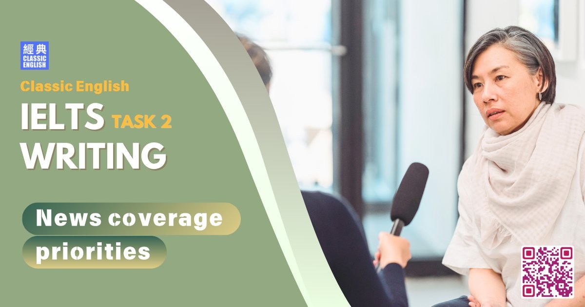 2025-0706-ielts-May-2025-writing-News-coverage-priorities-International-vs-local-reporting