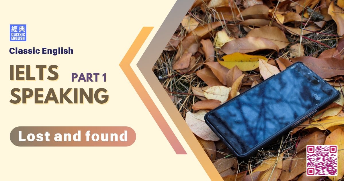 2025-0713-ielts-May-Aug-2025-speaking-part1-Lost-and-found