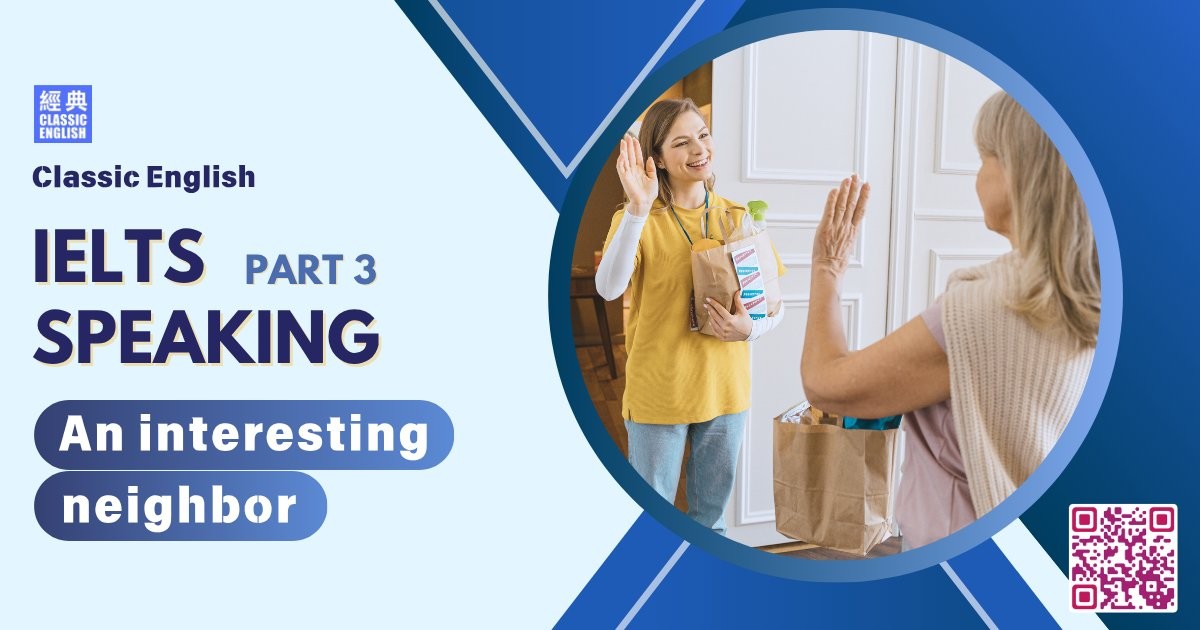 2025-0717-ielts-May-Aug-2025-speaking-part3-An-interesting-neighbor