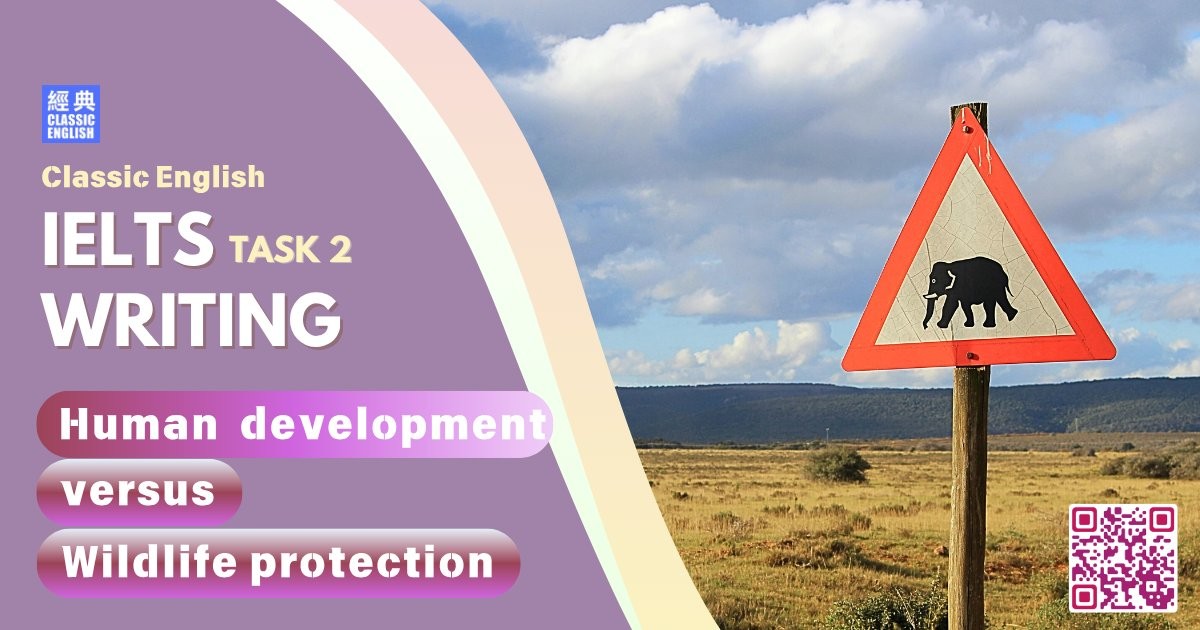 2025-0818-ielts-Jul-2025-writing-Human-development-versus-Wildlife-protection