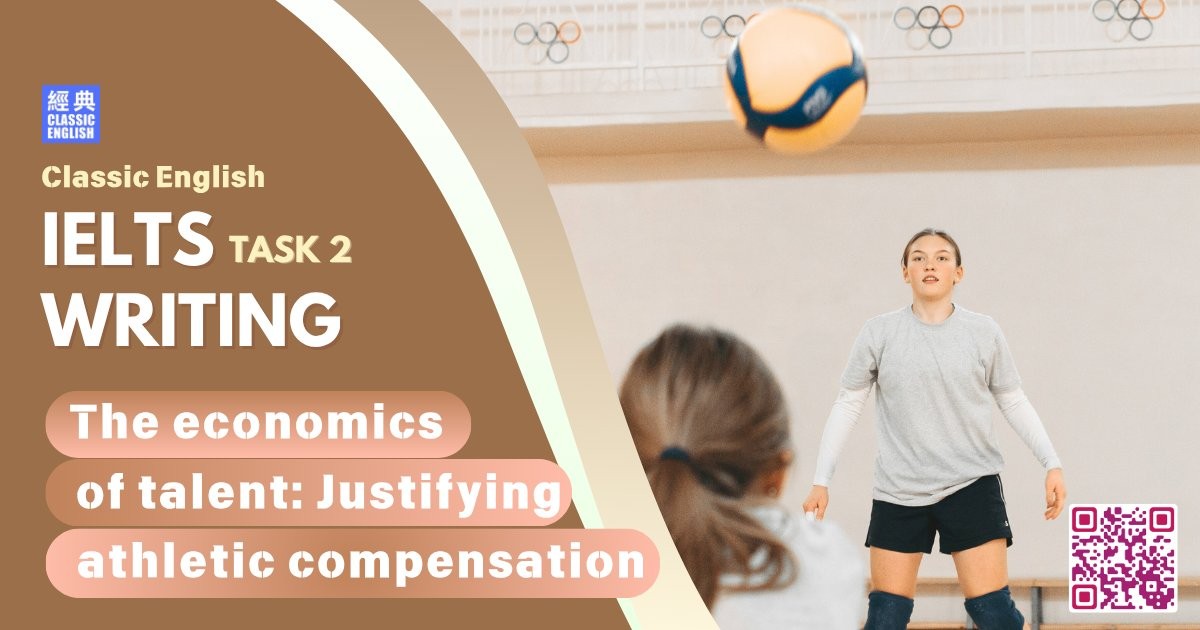 2025-0904-ielts-Jul-2025-writing-The-economics-of-talent-Justifying-athletic-compensation