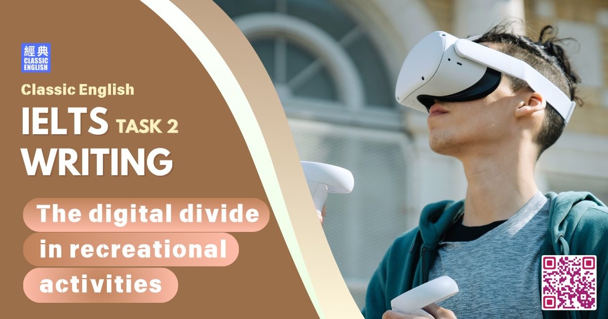 2025-0916-ielts-Jul-2025-writing-The-digital-divide-in-recreational-activities